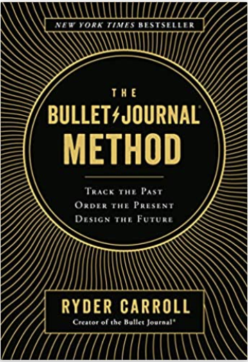 The Bullet Journal Method: Track the Past, Order the Present, Design the Future. PHOTO: Amazon