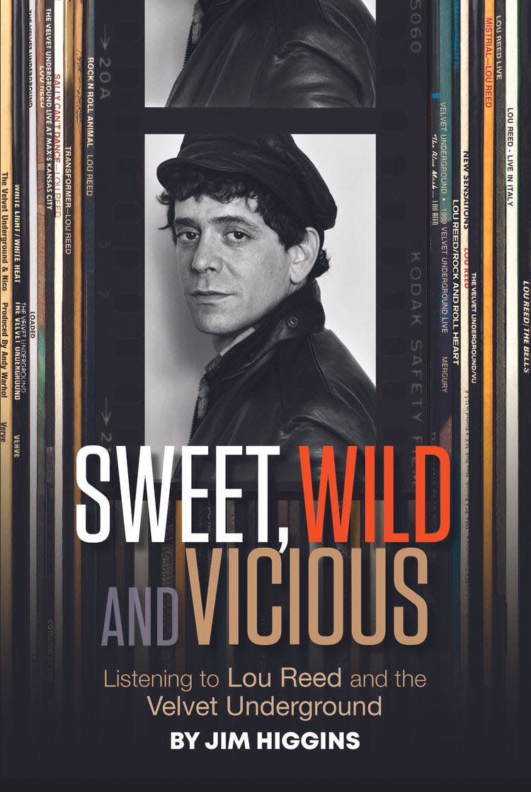 "Sweet, Wild and Vicious: Listening to Lou Reed and the Velvet Underground" by Jim Higgins