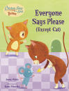 This cover image released by Charlesbridge shows "Everyone Says Please (Except Cat)" by Jamie White. Chicken Soup for the Soul has reached a partnership with the children's publisher Charlesbridge for two new series of books, the two publishers announced Tuesday. Chicken Soup for the Soul Babies will be for babies and toddlers, up to age 3, and Chicken Soup for the Soul Kids will be for ages 4-7. (Charlesbridge via AP)