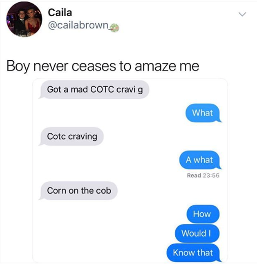 guy saying he has a massive cotc craving and he means massive corn on the cob craving