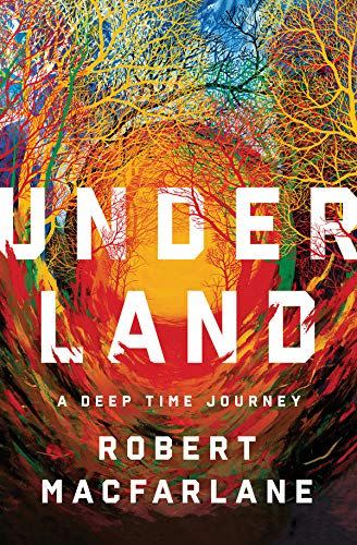 4) Underland: A Deep Time Journey