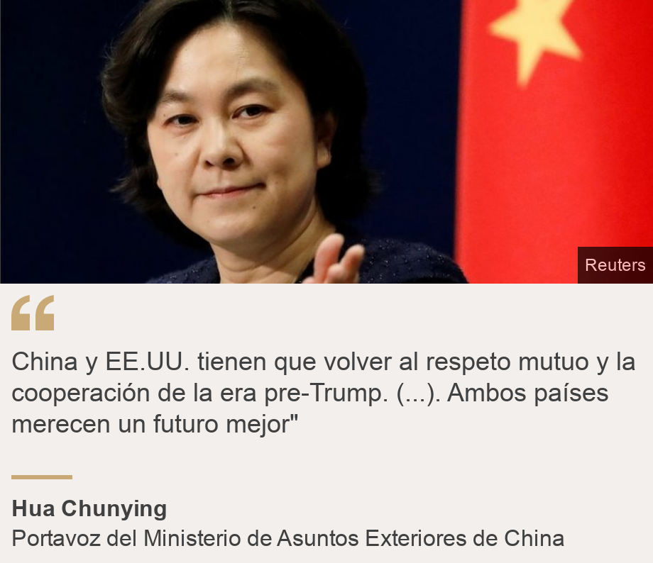 "China y EE.UU. tienen que volver al respeto mutuo y la cooperación de la era pre-Trump. (...). Ambos países merecen un futuro mejor"", Source: Hua Chunying, Source description: Portavoz del Ministerio de Asuntos Exteriores de China, Image: Hua Chunying