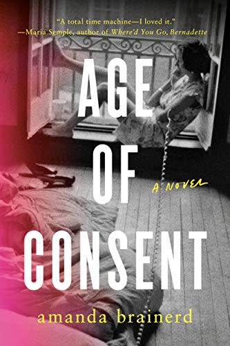 Age of Consent: A Novel by Amanda Brainerd