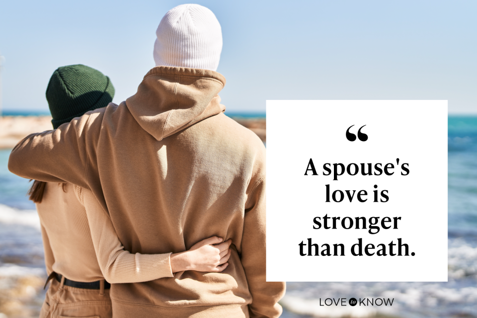 A spouse's love is stronger than death.
