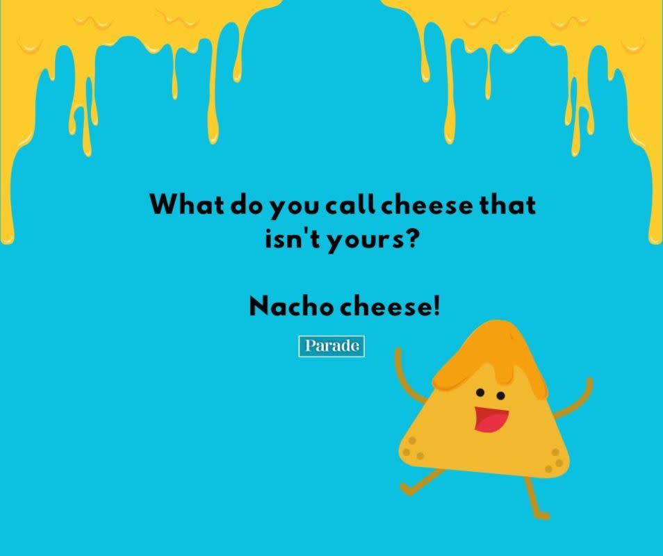 Nacho cheese joke<p>Canva</p>