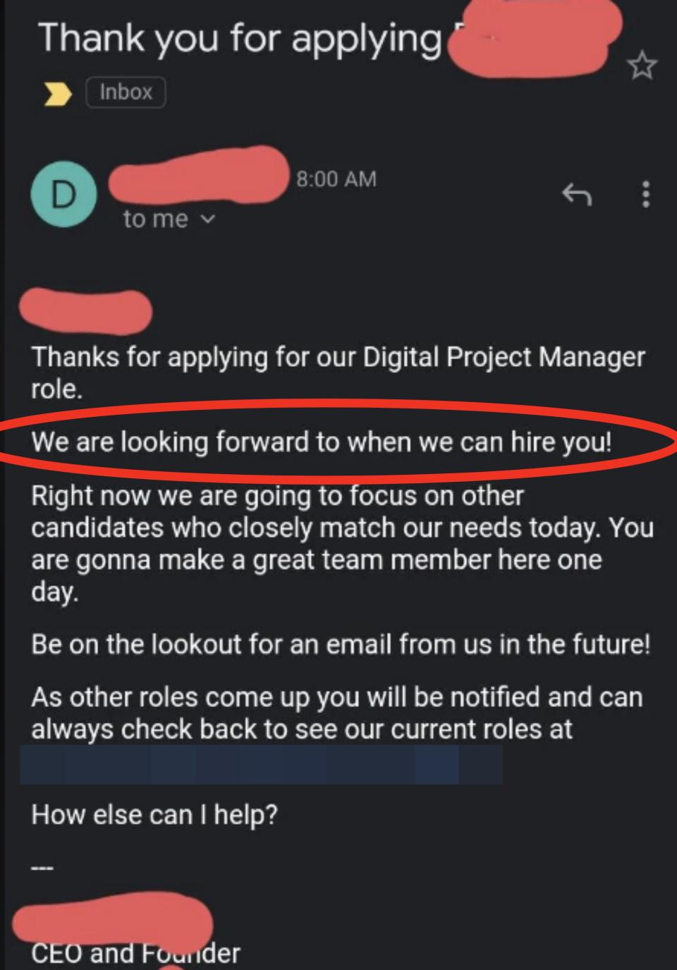 The email begins "we are looking forward to when we can hire you," but follows that up by saying "right now we're going to focus on other candidates"