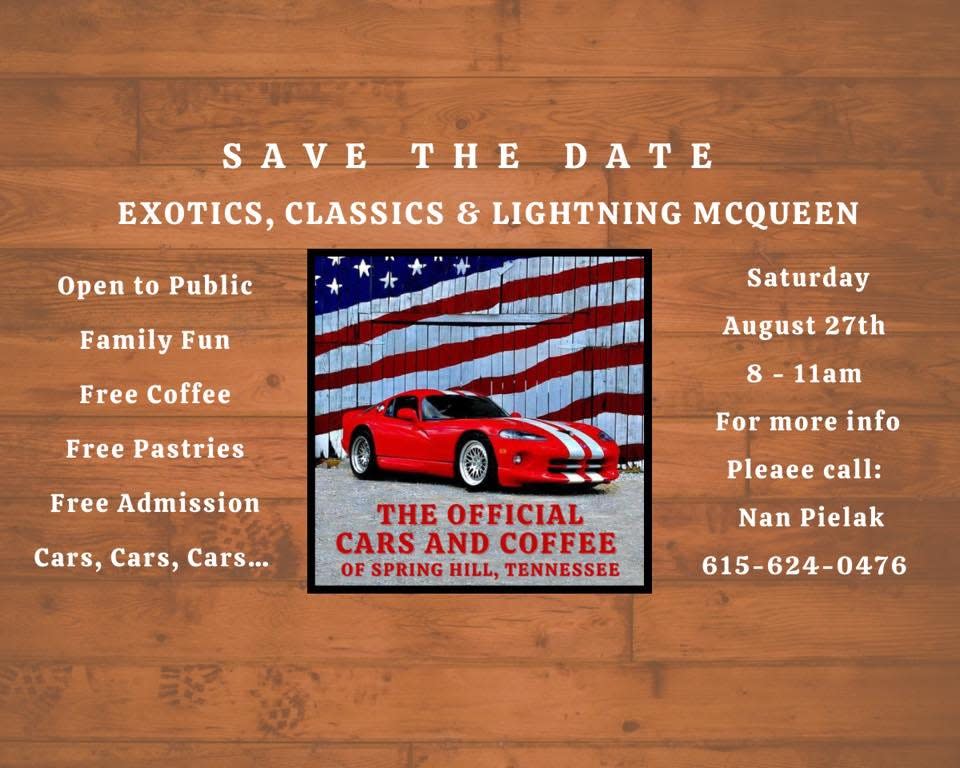 Spring Hill will host its version of the popular Cars and Coffee starting at 8 a.m. Saturday. For more information, contact Nan Pielak at (615) 624-0476.