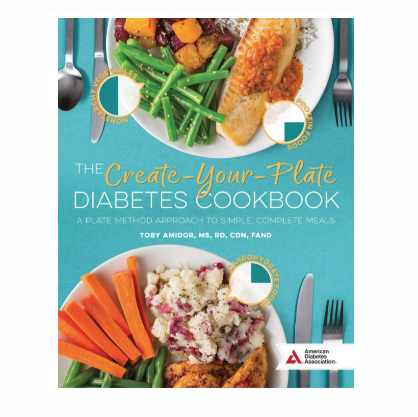 3) The Create-Your-Plate Diabetes Cookbook: A Plate Method Approach to Simple, Complete Meals