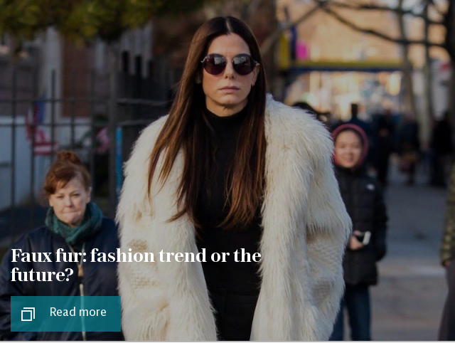 Faux fur: fashion trend, or the future?