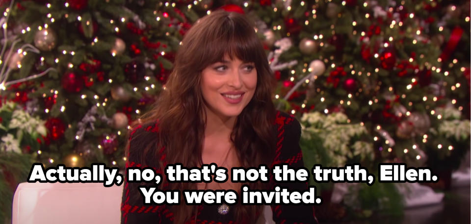 Dakota saying "Actually, no, that's not the truth, Ellen, you were invited"