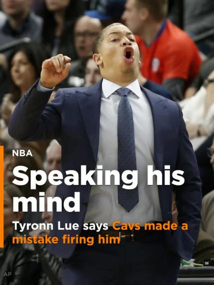 Tyronn Lue says Cavaliers made a mistake firing him