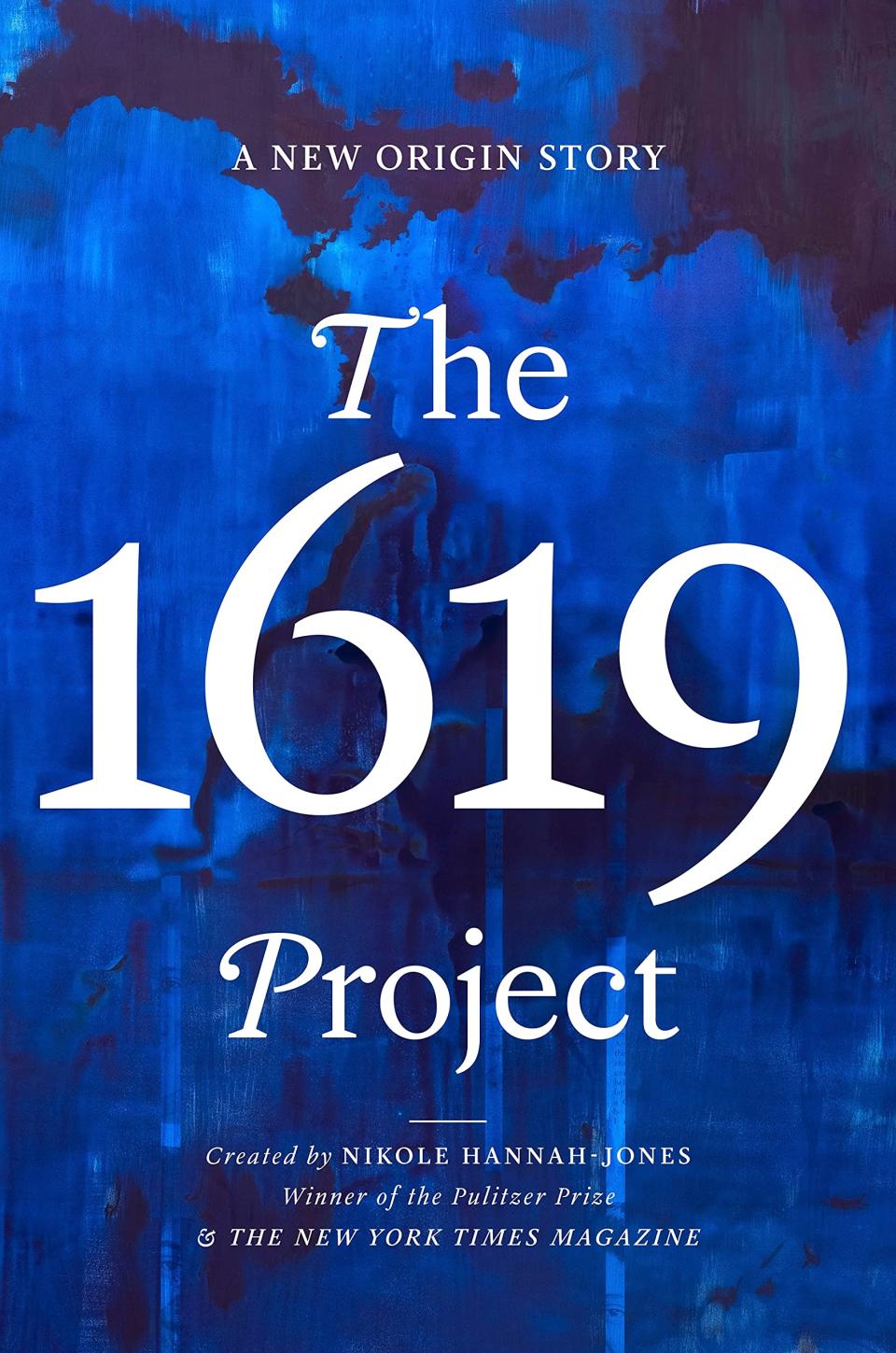 “The 1619 Project,” created by Nikole Hannah-Jones and The New York Times Magazine.