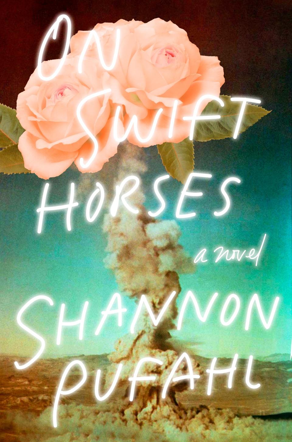 On Swift Horses , by Shannon Pufahl