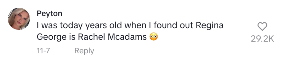 "I was today years old when I found out Regina George is Rachel McAdams"