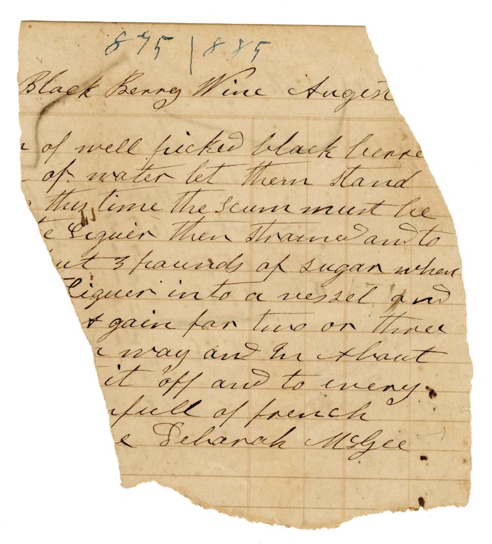 This fragment of a recipe for blackberry wine was found inside the ledger Deborah McGee used to record transactions. McGee made wine, brandy and other alcoholic beverages with fruit from local famers and was licensed to sell the intoxicating drinks she distilled and fermented.