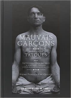 <span class="caption">Mauvais garçons: Portraits de tatoués (1890-1930) by Pierrat and Guillon.</span>