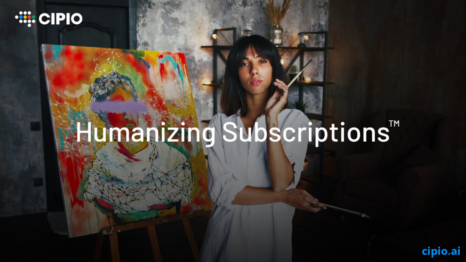 CIPIO - Humanizing Subscriptions