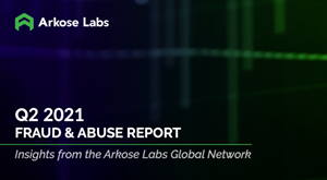 To access the full Q2 2021 Fraud and Abuse Report, visit https://www.arkoselabs.com/resource/2021-q2-fraud-and-abuse-report/