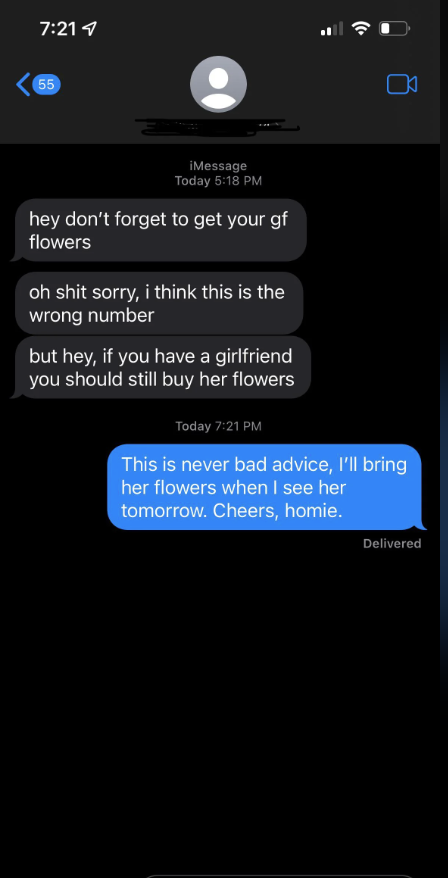 person sends a reminder to get their gf flowers, realizes he sent to wrong person, and says it's still not a bad idea to get his gf flowers if he's got one