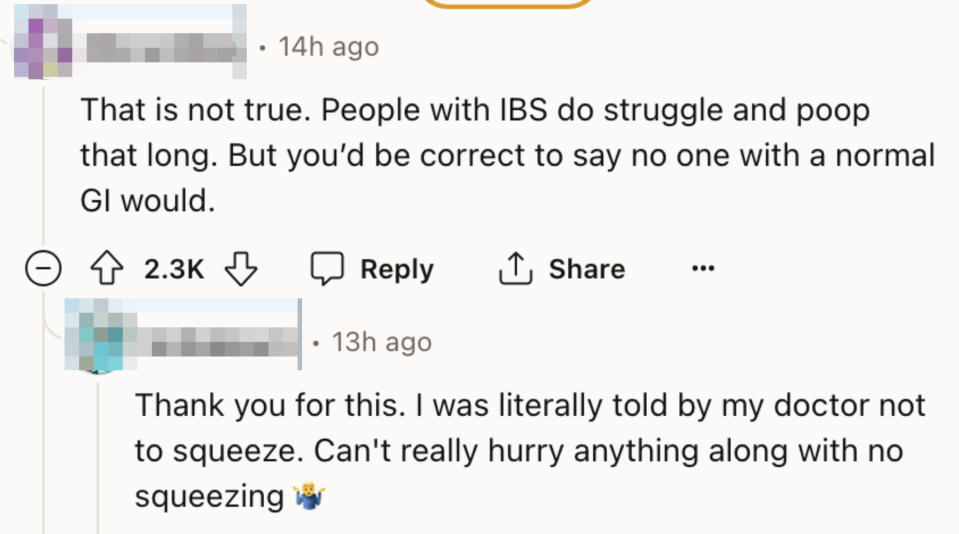 Comments arguing that people with IBS poop that long and that doctors tell you not to squeeze