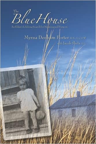 “The Blue House: An Elder's Search for a Life of Meaning and Purpose” is available on Amazon.