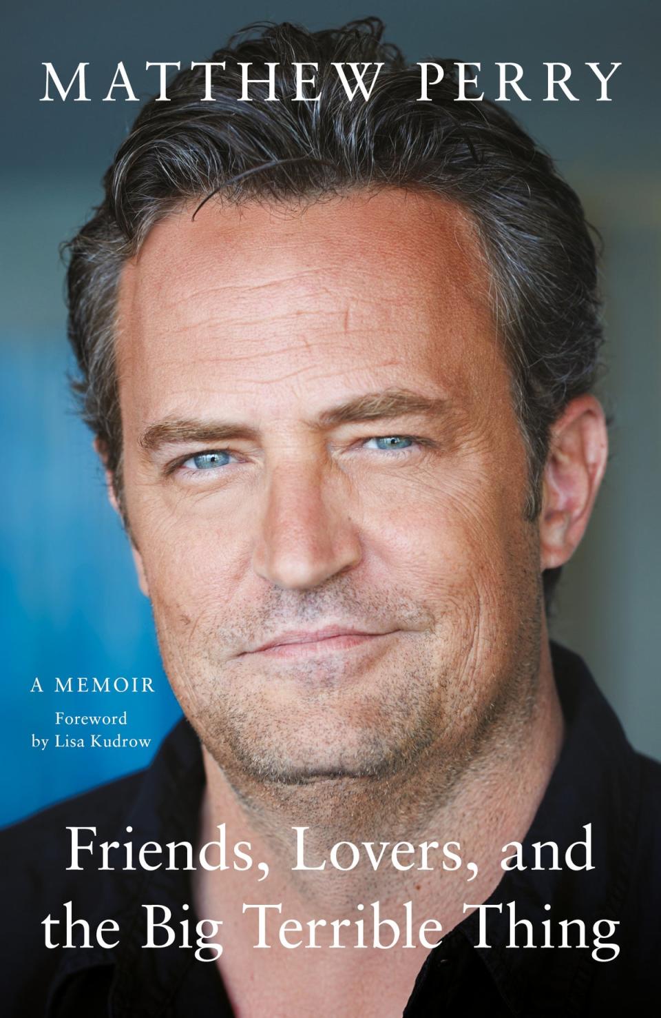 Friends, Lovers and the Big Terrible Thing by Matthew Perry (Supplied)