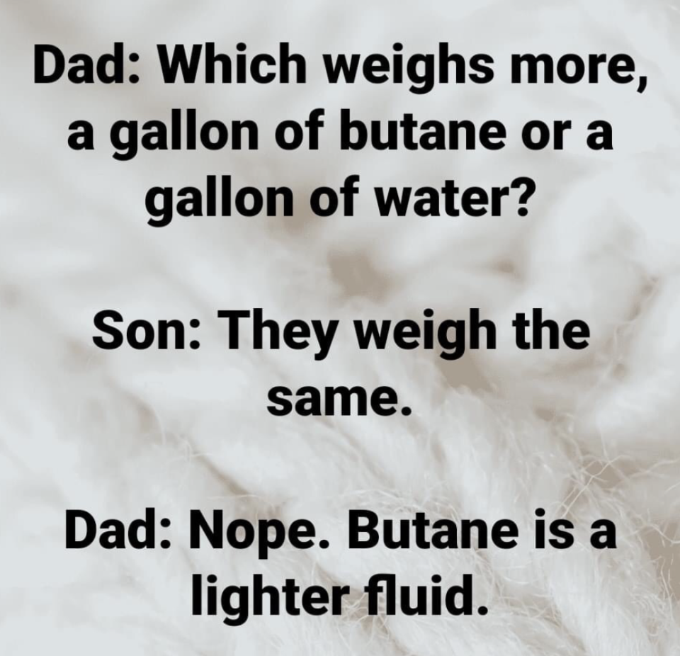 "Butane is a lighter fluid."