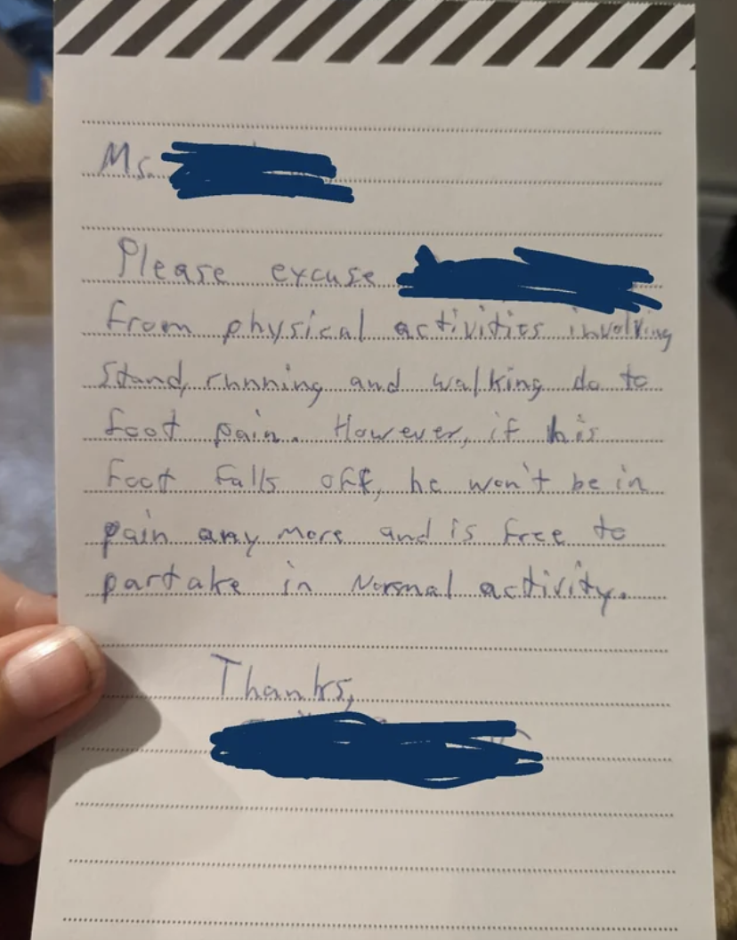 Note asking that kid be excused for any activities due to foot pain, but if their foot does fall off, they won't be in pain and can partake in normal activity