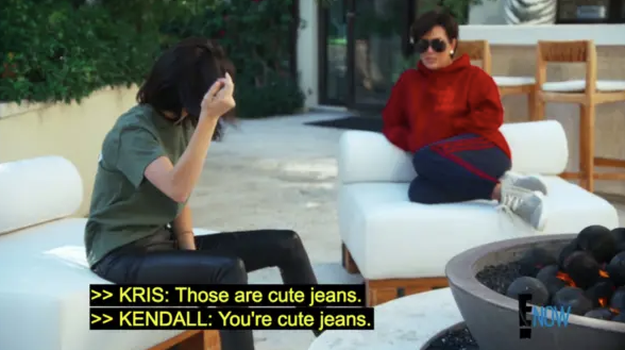 Kendall saying "those are cute jeans" to Kris