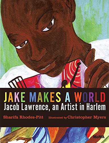 Jake Makes a World: Jacob Lawrence, A Young Artist in Harlem