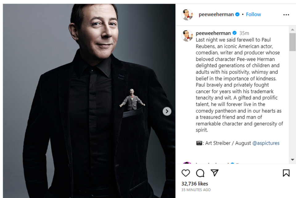 Paul Reubens, better known by his character “Pee-wee Herman,” has died at age 70 after a private fight with cancer, according to his social media accounts. The announcement was made on Monday, July 31, 2023. Screenshot @peeweeherman Instagram
