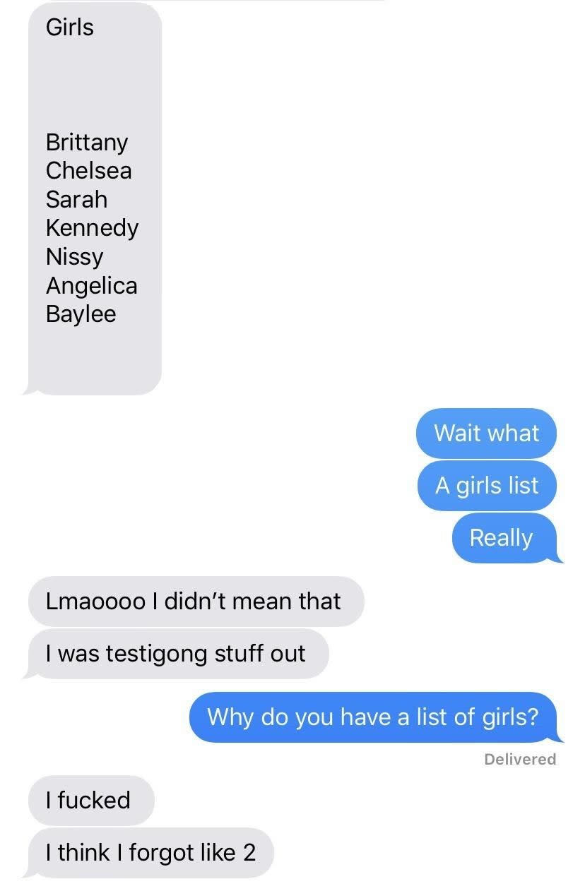Person gives a list of girls' names, and when someone asks what, they say didn't mean it, they're just testing stuff out