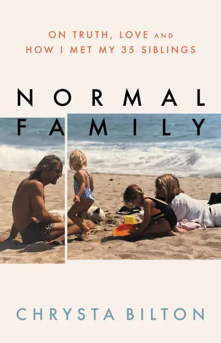 "Normal Family: On Truth, Love, and How I Met My 35 Siblings," by Chrysta Bilton.