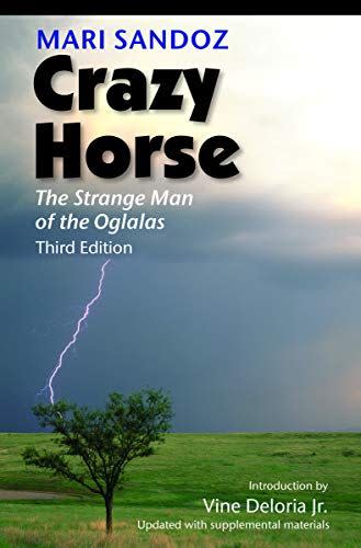 <em>Crazy Horse: The Strange Man of the Oglalas</em>, by Mari Sandoz