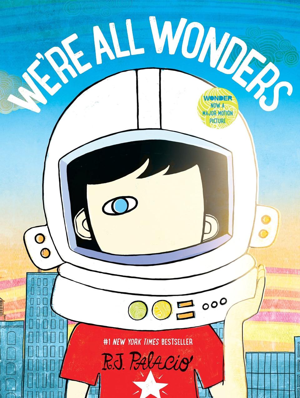 This book from the author of "Wonder" introduces younger readers to his famous character, Auggie, and his desire for acceptance. <i>(Available <a href="https://www.amazon.com/Were-All-Wonders-R-Palacio/dp/1524766496" target="_blank" rel="noopener noreferrer">here</a>)</i>