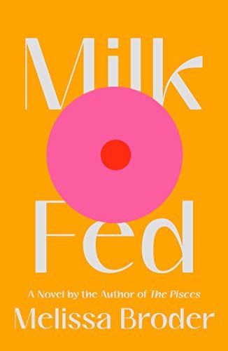 <i>Milk Fed</i> by Melissa Broder