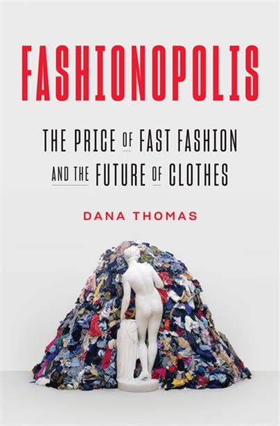 Fashionopolis: The Price of Fast Fashion and the Future of Clothes by Dana Thomas