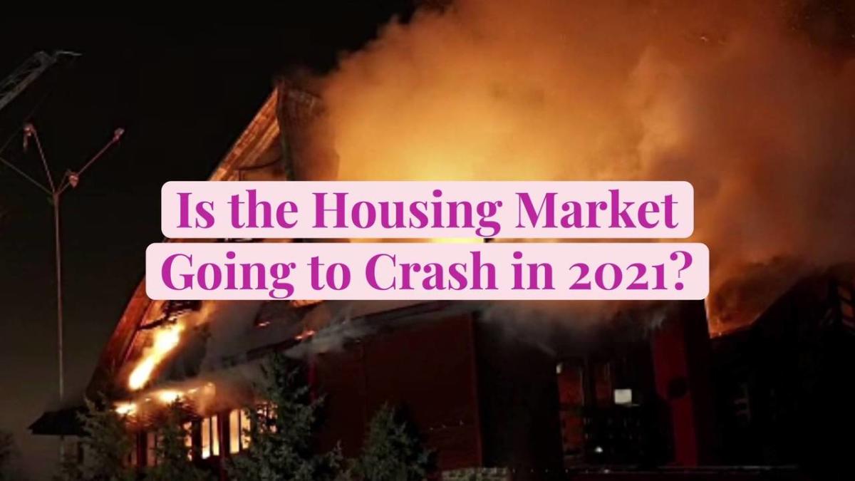 Is the Housing Market Going to Crash in 2021?