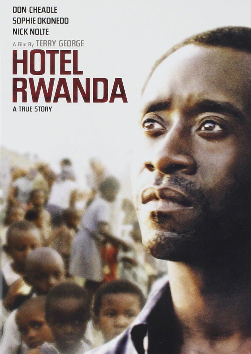 <p><a class="link " href="https://www.amazon.com/Hotel-Rwanda-Don-Cheadle/dp/B0007R4T3U/?tag=syn-yahoo-20&ascsubtag=%5Bartid%7C10063.g.35716832%5Bsrc%7Cyahoo-us" rel="nofollow noopener" target="_blank" data-ylk="slk:Watch Now;elm:context_link;itc:0;sec:content-canvas">Watch Now</a> </p><p><span>When Hutu military forces initiate a campaign of ethnic cleansing against the Tutsi minority in Rwanda, hotel owner Paul Rusesabagina struggles to protect Tutsi refugees and his wife as the </span><span>violence</span><span> around them escalates into what is now known as the Rwandan genocide.</span></p>