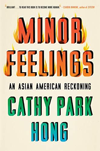 <em>Minor Feelings</em>, by Cathy Park Hong (out 2/25)