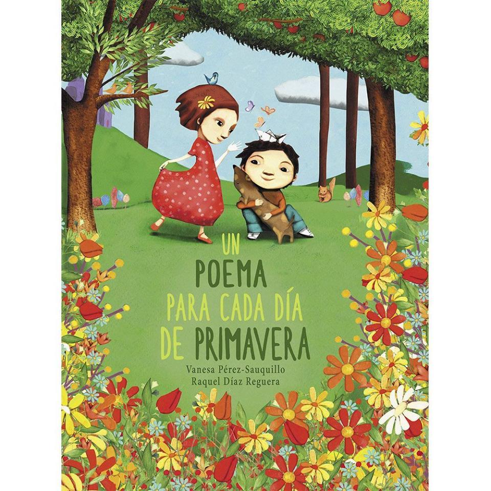 14) ‘Un Poema Para Cada Día de Primavera’ by Vanesa Perez-Sanquillo, Illustrated by Raquel Diaz-Reguera