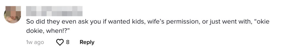 A commenter curious if they doctors asked if he wanted kids or if he had his wife's permission