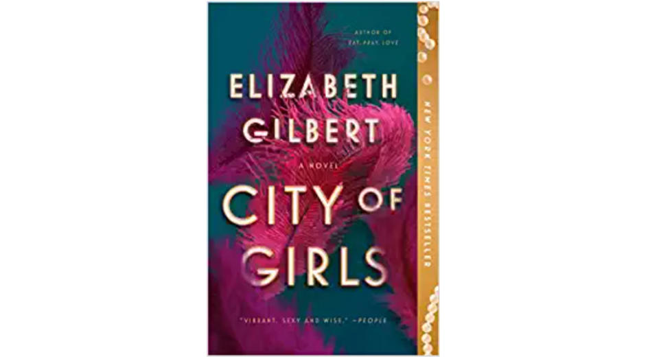 City of Girls by Elizabeth Gilbert 