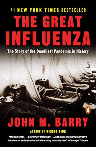 The Great Influenza: The Story of the Deadliest Pandemic in History