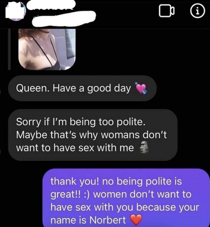 A man says he's too polite and that's why women don't want to have sex with him; a woman responds that women don't want to have sex with him because his name is Norbert