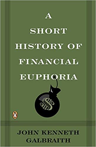a short history of financial euphoria john kenneth galbraith