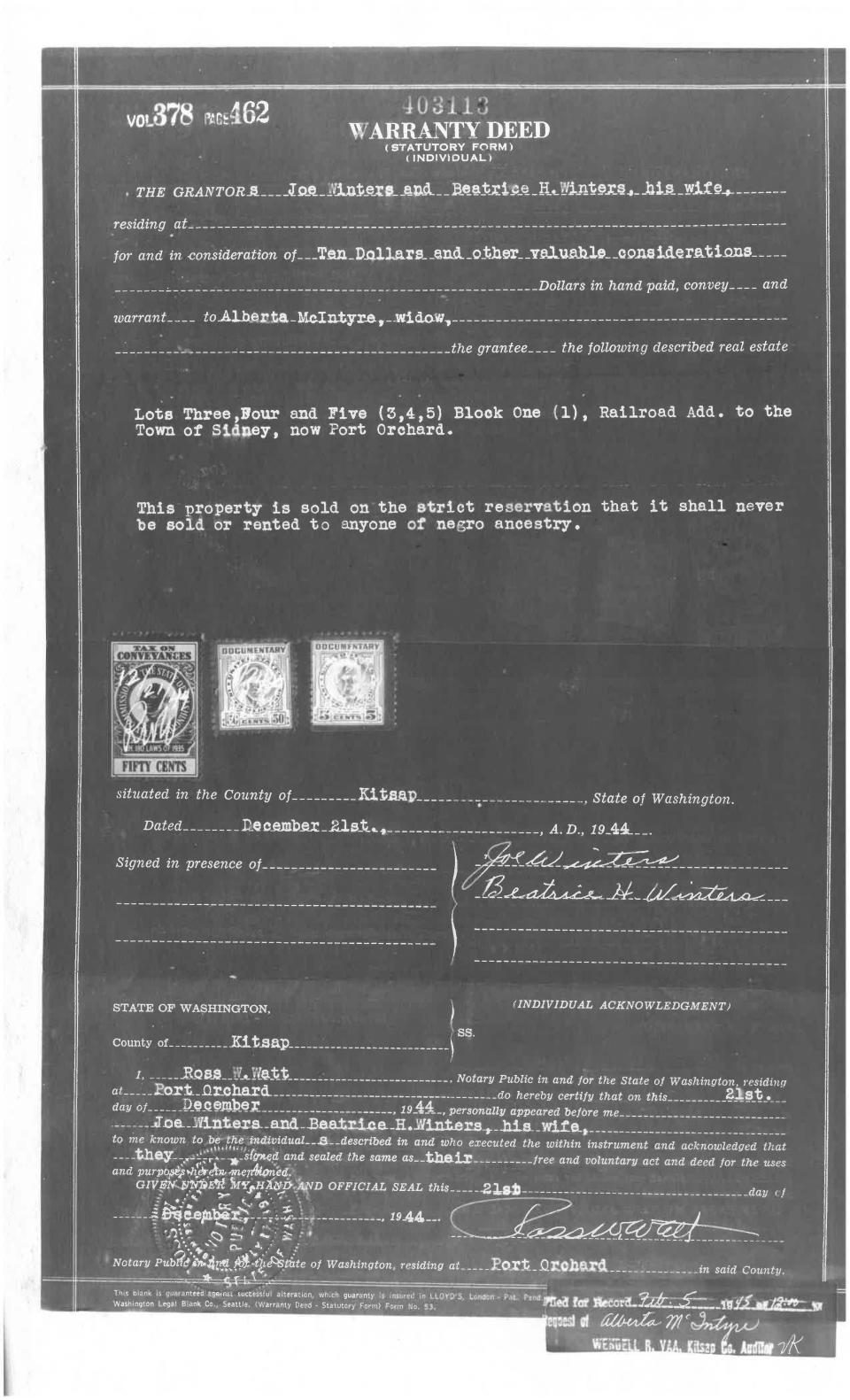 A deed of a property located in South Kitsap in 1944 has racial restrictions that said: "This property is sold on the strict reservation that it shall never be sold or rented to anyone of negro ancestry."