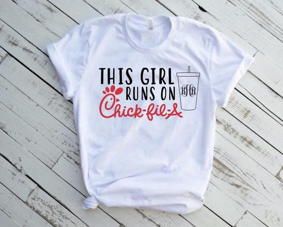 8) "This Girl Runs On Chick-fil-A" T-shirt