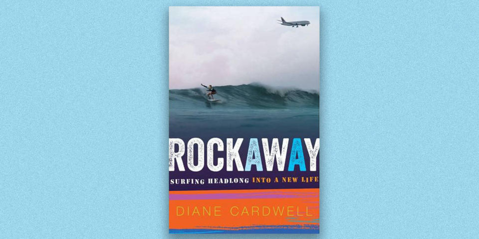 "Rockaway: Surfing Headlong Into a New Life," by Diane Cardwell (Photo: Houghton Mifflin Harcour)