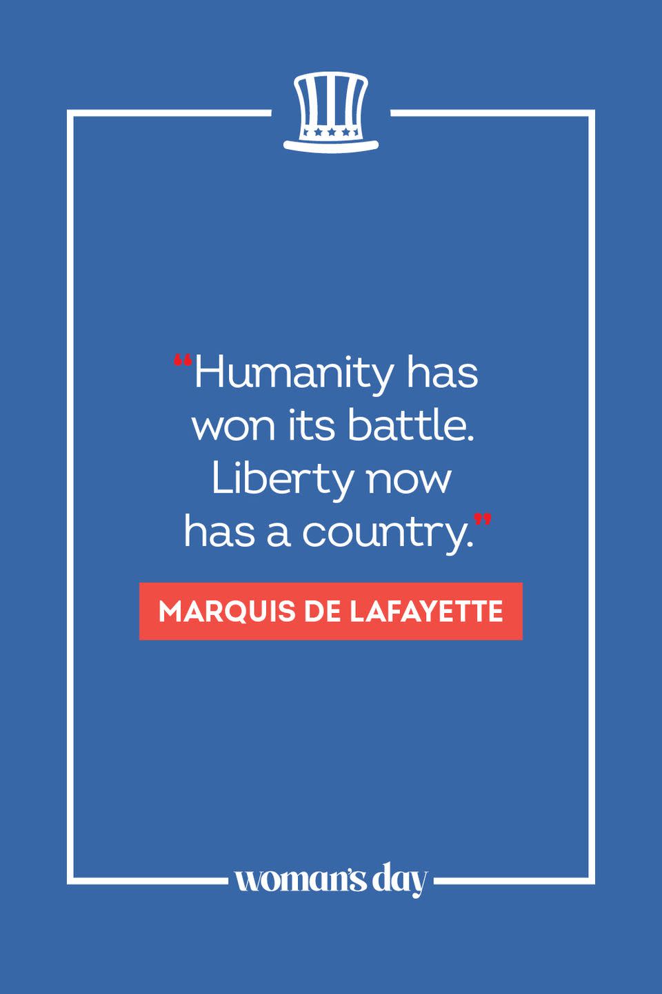 <p>"Humanity has won its battle. Liberty now has a country." </p>